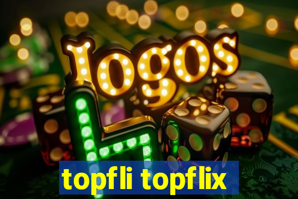 topfli topflix